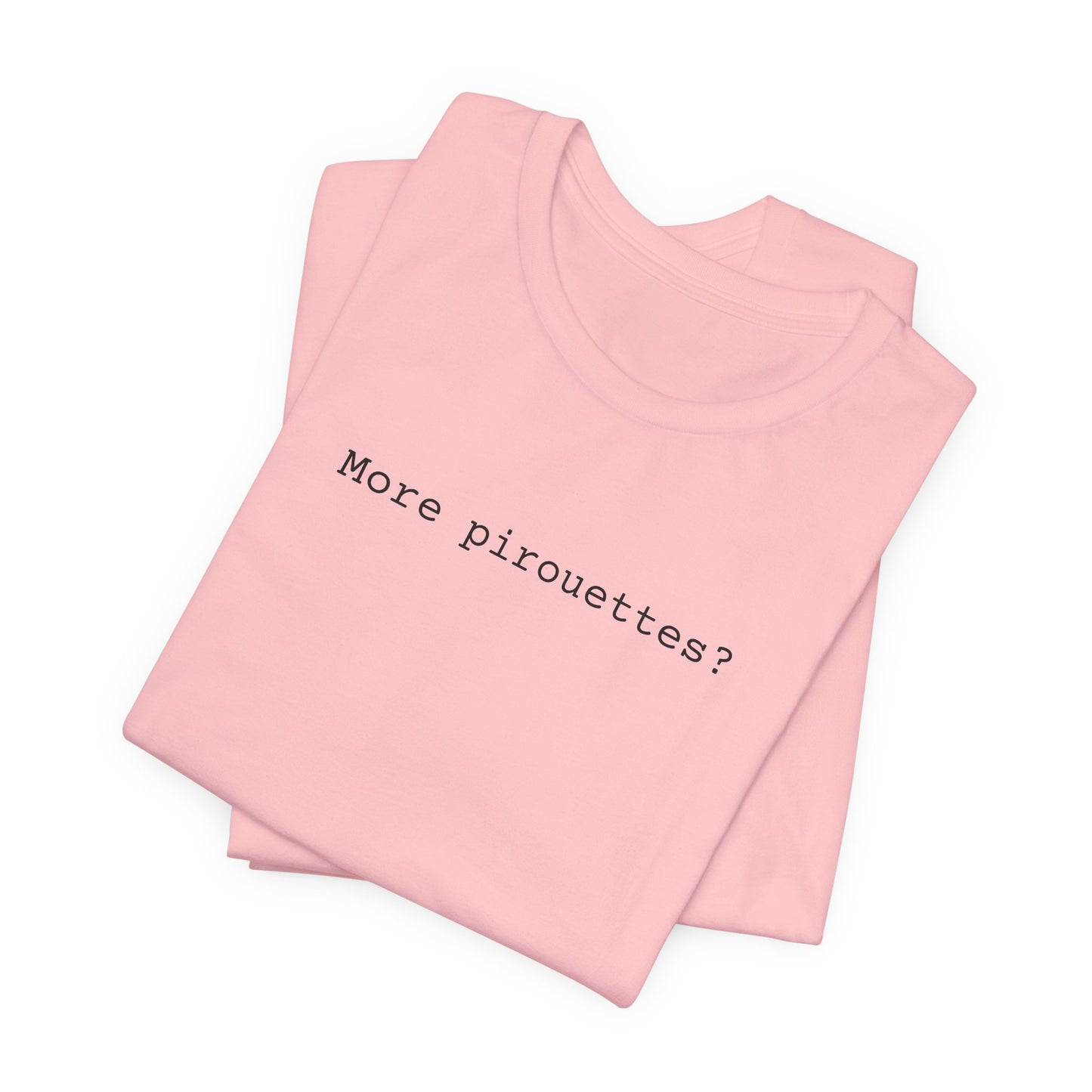 More Pirouettes?