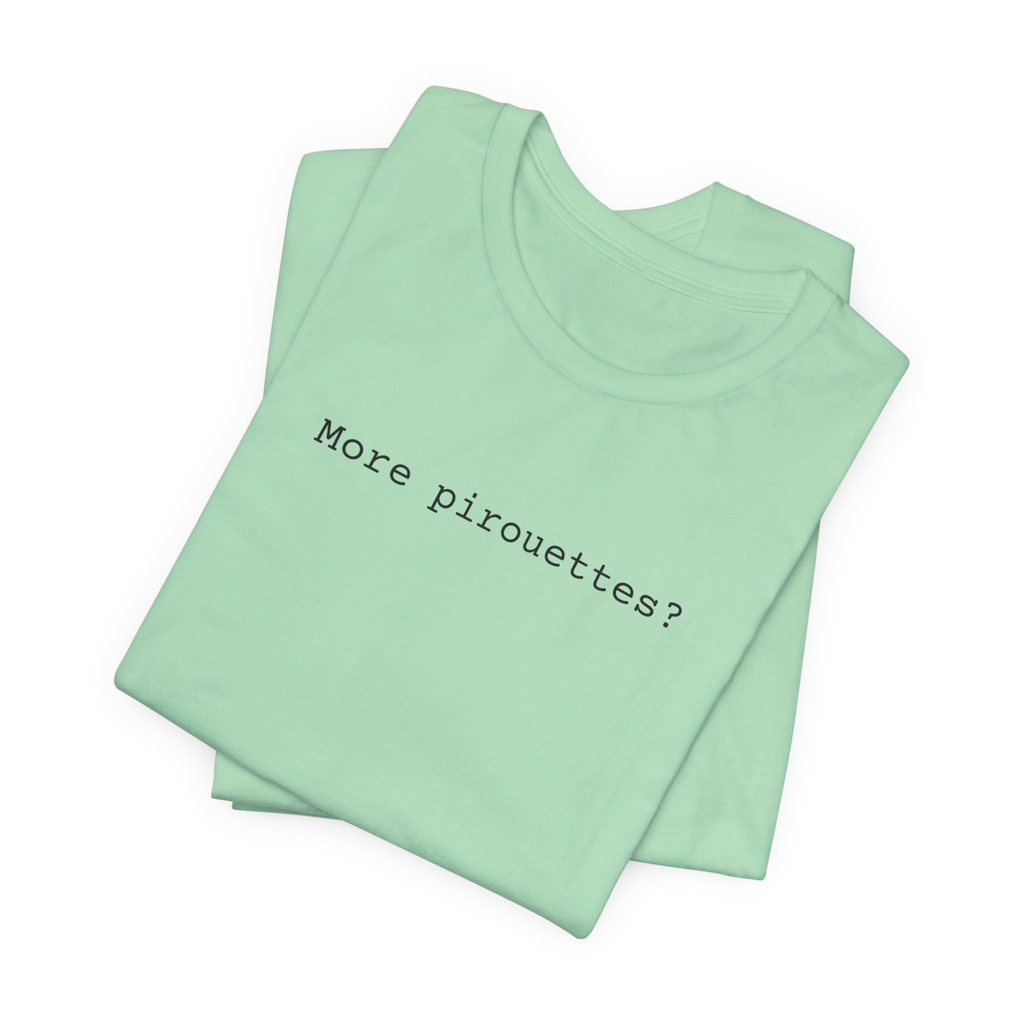 More Pirouettes?