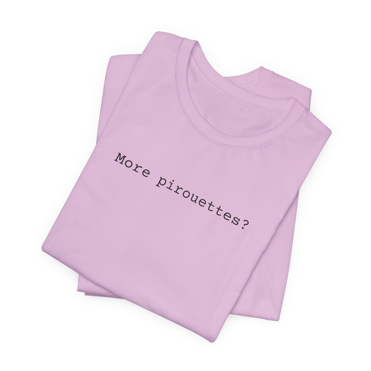 More Pirouettes?