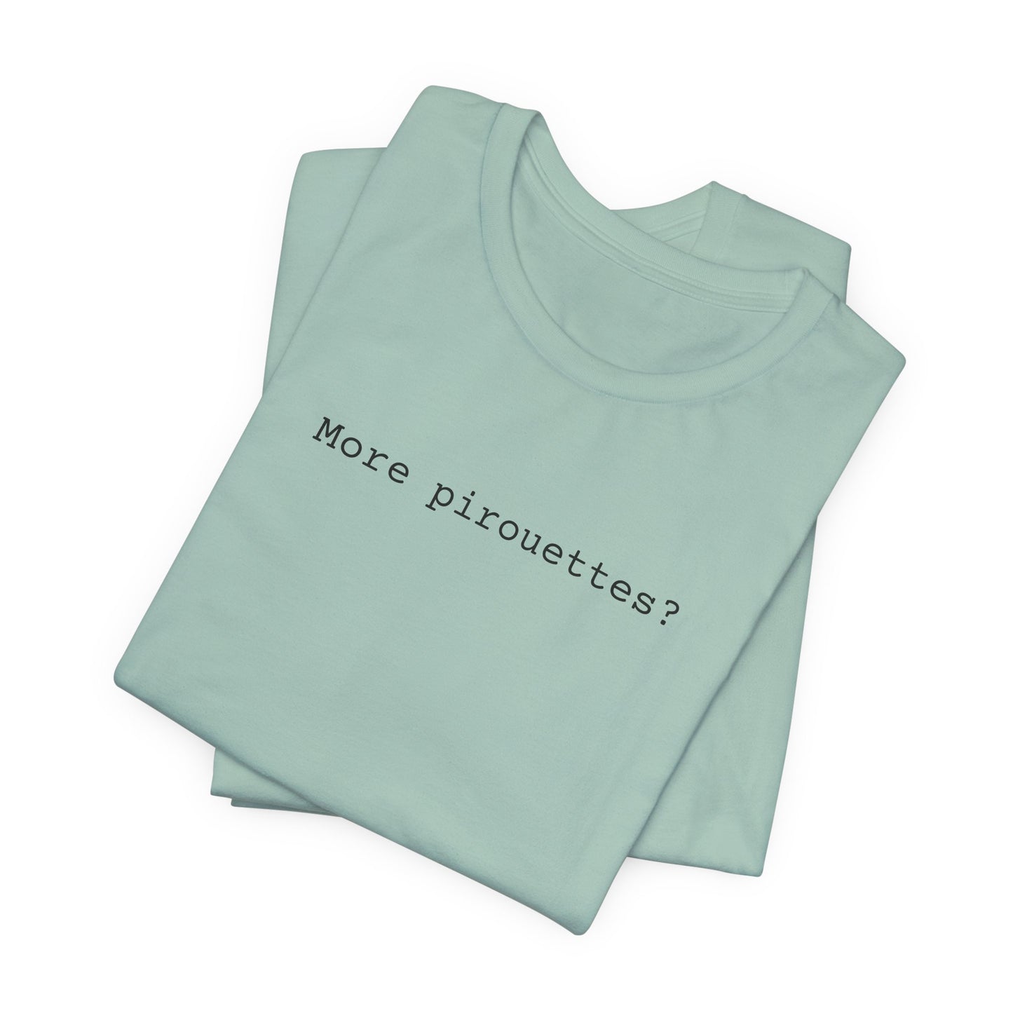 More Pirouettes?