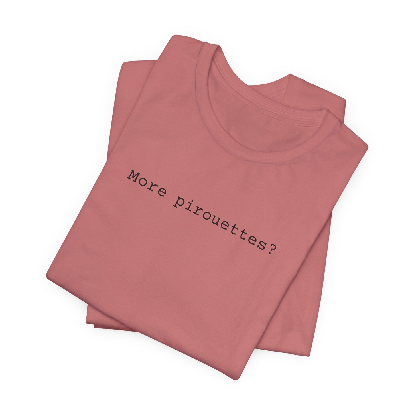 More Pirouettes?