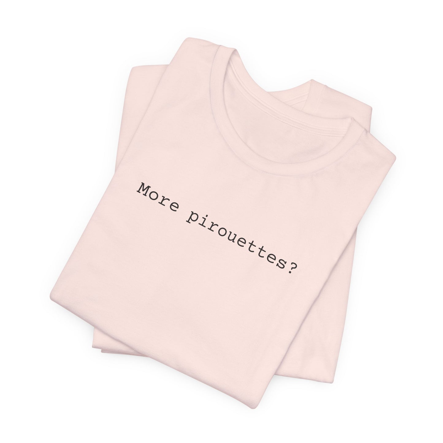 More Pirouettes?